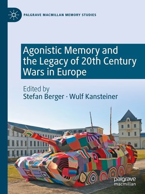 cover image of Agonistic Memory and the Legacy of 20th Century Wars in Europe